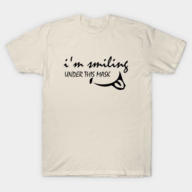 i'm smiling under this mask T-Shirt by bisho2412